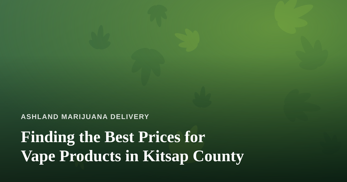 Finding the Best Prices for Vape Products in Kitsap County