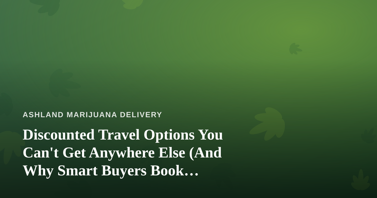 Discounted Travel Options You Can’t Get Anywhere Else (And Why Smart Buyers Book Differently)